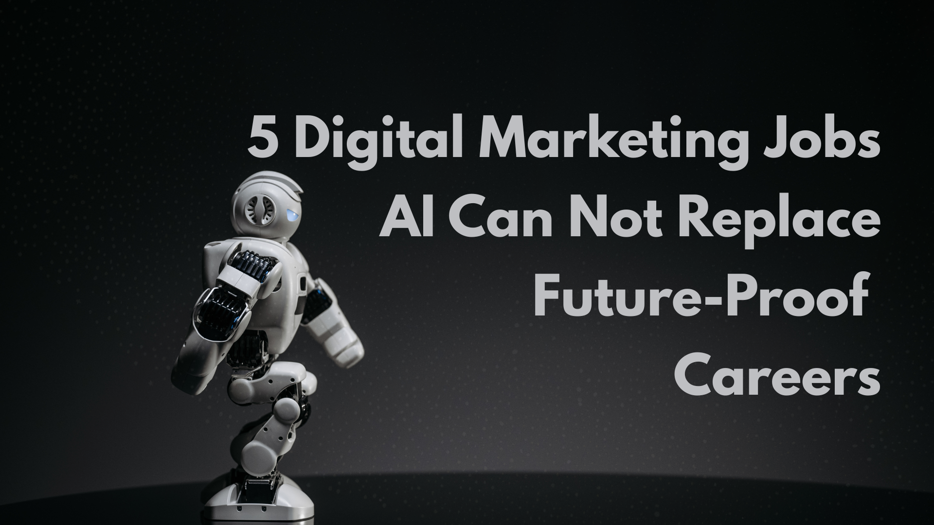 Digital Marketing Jobs AI Can not Replace