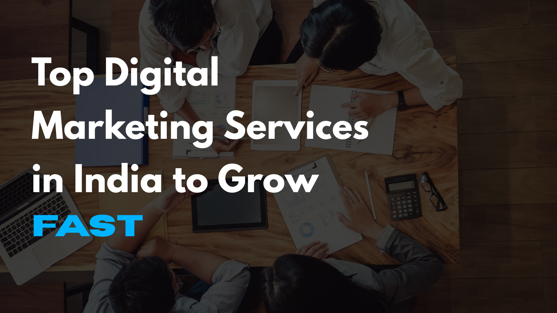 Top Digital Marketing Services in India to Grow Fast