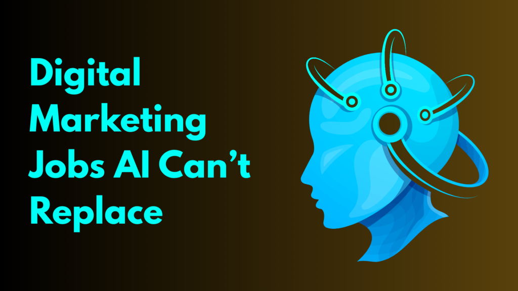 digital marketing jobs AI can not replace